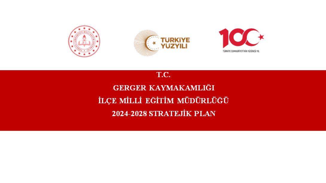 Gerger İlçe Millî Eğitim Müdürlüğünün 2024-2028 Stratejik Planı Yayımlandı.